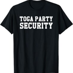 Toga Party Security Guard Shirt